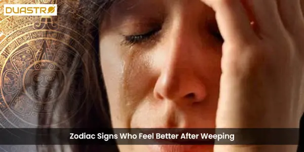 Zodiac Signs Who Feel Better After Weeping
